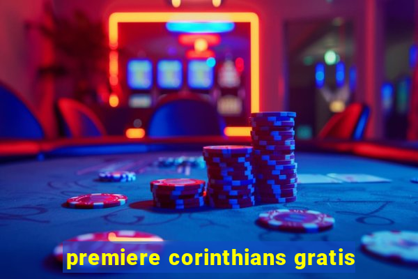 premiere corinthians gratis